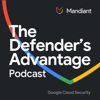 The Defender's Advantage Podcast - Mandiant