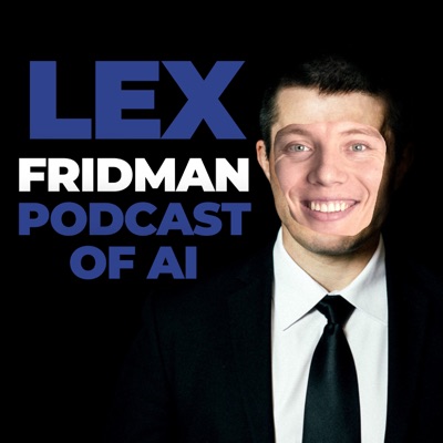 Lex Fridman Podcast of AI