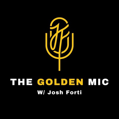 The Golden Mic (W/ Josh Forti)