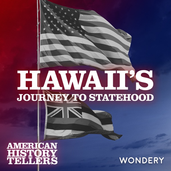 Hawaiʻi's Journey to Statehood | The Pineapple King