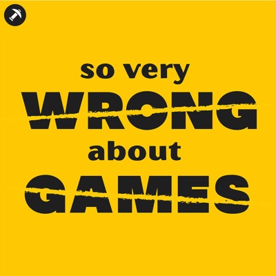 So Very Wrong About Games So Very Wrong About Games