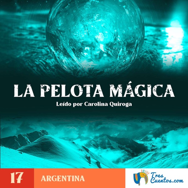 17 - La Pelota Encantada - Andes Chilenos - Cuentos para la Niñez photo