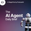 The AI Agent Daily Brief - PodcastAI