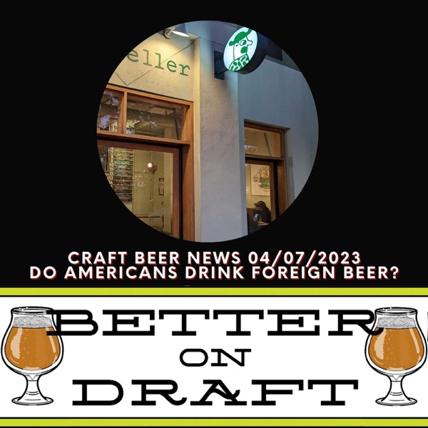 Craft Beer News (04/07/23) – Do Americans Drink Foreign Beer? photo