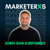 Marketerxs ⚡️ Pódcast de Marketing y Redes Sociales - Jordi San Ildefonso