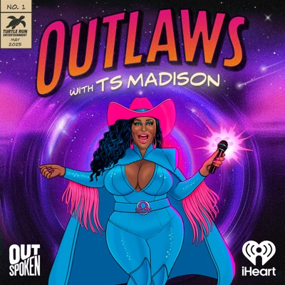 Outlaws with TS Madison:iHeartPodcast