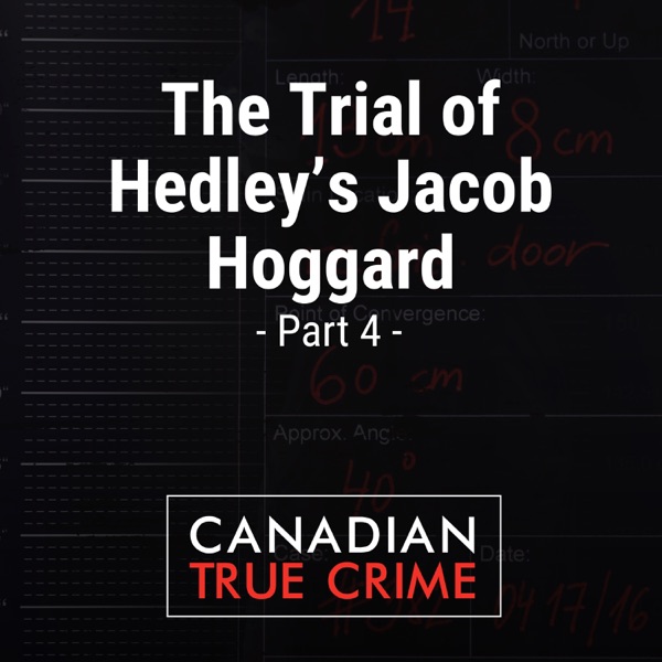 The Trial of Hedley’s Jacob Hoggard [4]