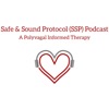 Safe and Sound Protocol (SSP) Podcast- A Polyvagal Theory Informed Therapy