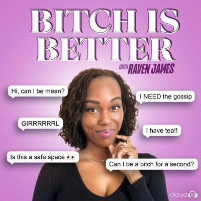 Bitch Is Better:Cloud10