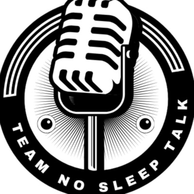 TEAM NO SLEEP TALK TEAM NO SLEEP TALK