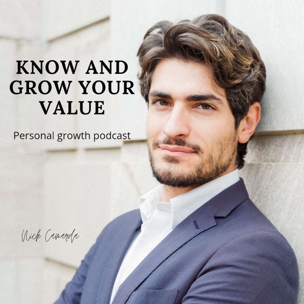 Know and Grow Your Value - Personal Growth Podcast