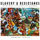 Archived- Slavery & Resistance: A Global Nightmare