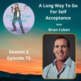 A Long Way To Go For Self Acceptance with Brian Cuban