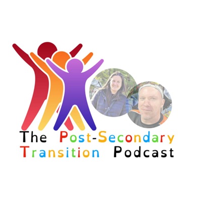 The Post Secondary Transition Podcast