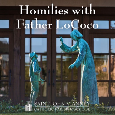 Homilies with Father LoCoco Homilies with Father LoCoco