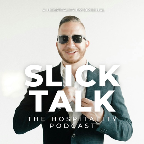 Slick Talk: The Hospitality Podcast