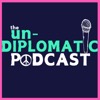 The Un-Diplomatic Podcast