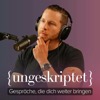 {ungeskriptet} - Gespräche, die dich weiter bringen