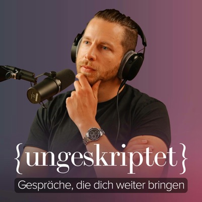{ungeskriptet} - Gespräche, die dich weiter bringen:Ben Berndt