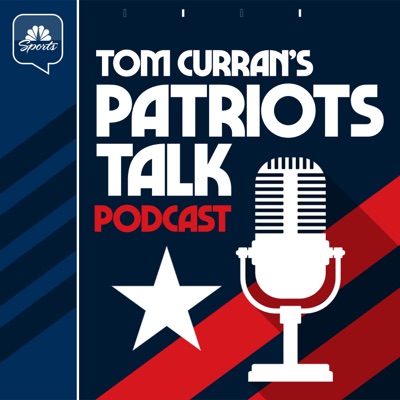 Tom Curran’s Patriots Talk Podcast Tom Curran’s Patriots Talk Podcast