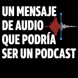 Un mensaje de audio que podría ser un podcast