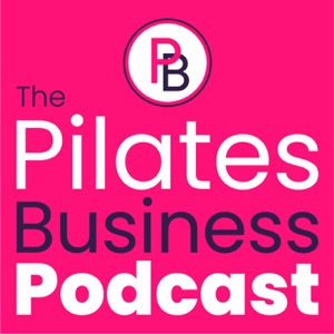 The Pilates Business Podcast