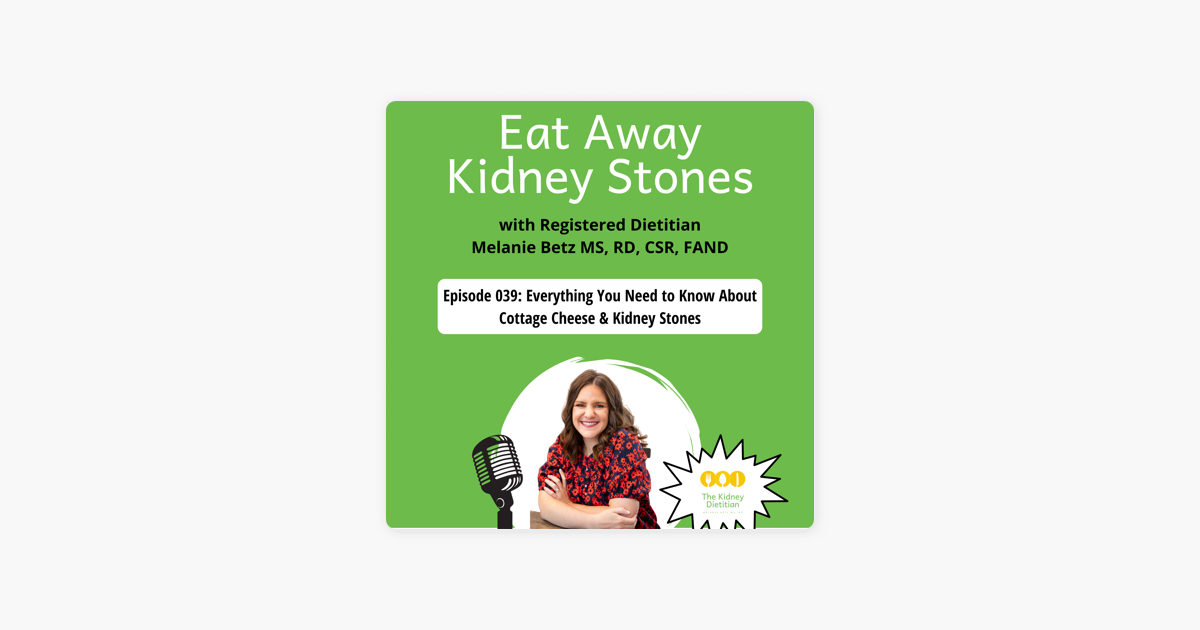 ‎Eat Away Kidney Stones 039 Everything You Need to Know About Cottage Cheese & Kidney Stones on