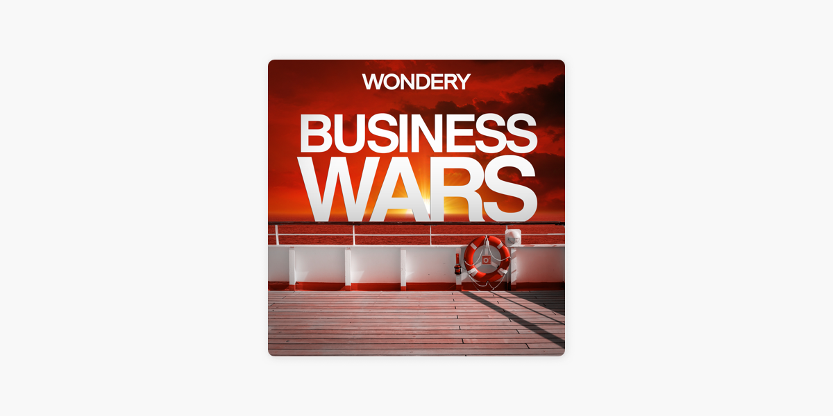 ‎Business Wars on Apple Podcasts