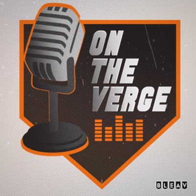 On The Verge | An Orioles Prospect Podcast On The Verge | An Orioles Prospect Podcast
