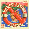 Cancellation Island - iHeartPodcasts