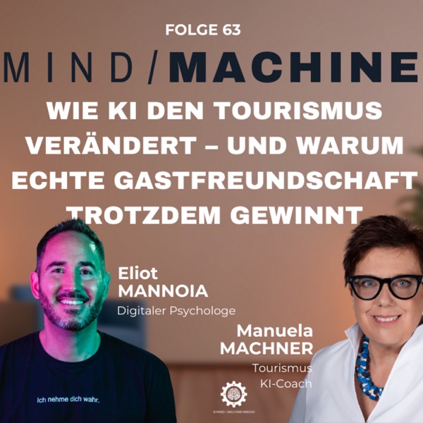 Wie KI den Tourismus verändert – KI-Podcast Mind/Machine - Eliot Mannoia und Manuela Machner