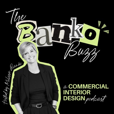 The Banko Buzz: A Commercial Interior Design Podcast The Banko Buzz: A Commercial Interior Design Podcast