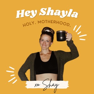 Hey Shayla - Judgement Free Motherhood 😅😭😍