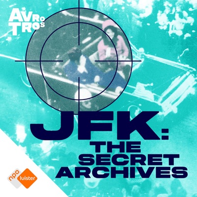 JFK - The Secret Archives:NPO Luister / AVROTROS