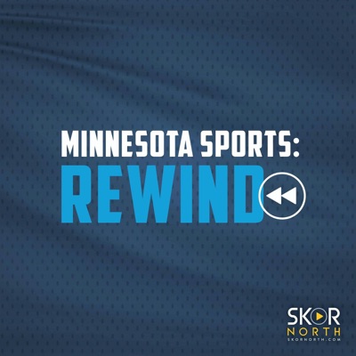 Minnesota Sports Rewind - A Minnesota Sports Podcast Minnesota Sports Rewind - A Minnesota Sports Podcast