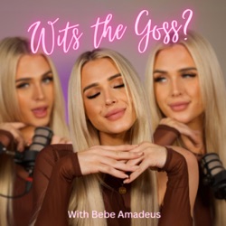 Wits The Goss Podcast with Bebe Amadeus