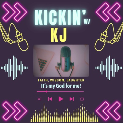 Kickin' w/ KJ Podcast