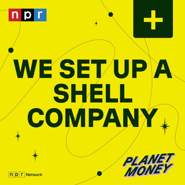 Planet Money: We Set Up a Shell Company Cover Art