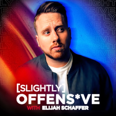 Slightly Offensive with Elijah Schaffer:Elijah Schaffer