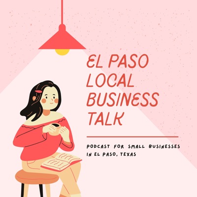 El Paso Local Area Business Talk