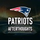 Patriots Afterthoughts - A New England Patriots Fan Podcast
