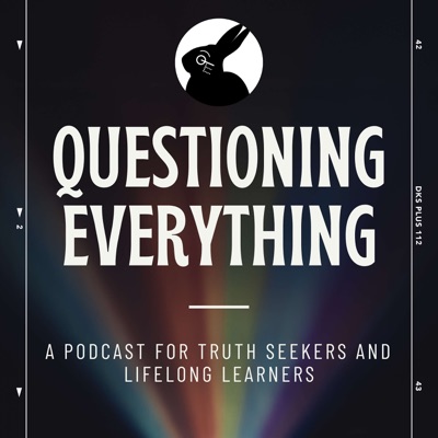 The Questioning Everything Podcast