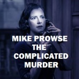 Ep 17: THE COMPLICATED MURDER