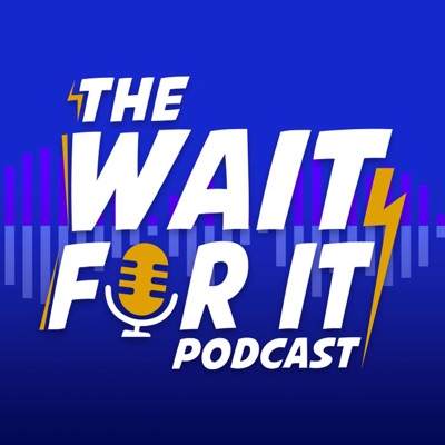 The Wait For It Podcast:The Wait For It Podcast