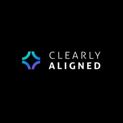 The Clearly Aligned Podcast