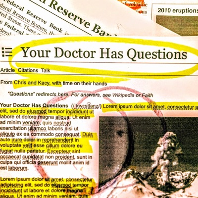 Your Doctor Has Questions