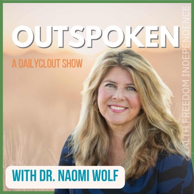 Dr. Naomi Wolf's Outspoken