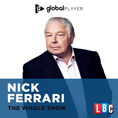Nick Ferrari - The Whole Show Nick Ferrari - The Whole Show