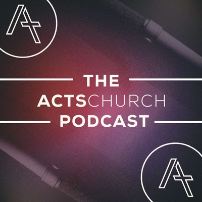 The ACTS Church Podcast