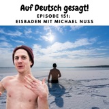 Episode 151: Eisbaden mit Michael Nuss